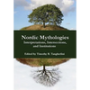 Nordic Mythologies: Interpretations, Intersections, and Institutions - Hardcover
