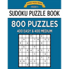 Sudoku Puzzle Book, 800 Puzzles, 400 EASY and 400 MEDIUM: Improve Your Game With This Two Level Book - Paperback