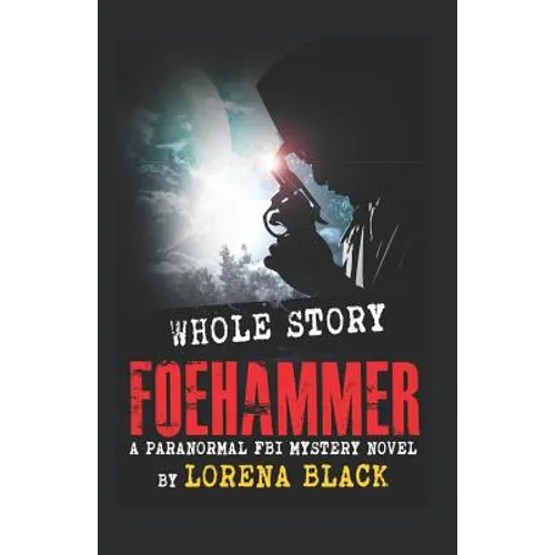Foehammer - Whole Story: A Paranormal FBI Mystery Novel - Paperback