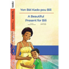 A Beautiful Present for Bili / Yon Bèl Kado pou Bili - Paperback