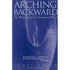 Arching Backward: The Mystical Initiation of a Contemporary Woman - Paperback