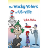 The Wacky Voters of US-ville - Hardcover