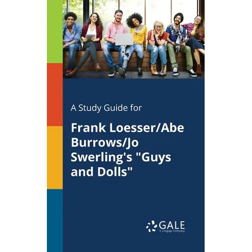 A Study Guide for Frank Loesser/Abe Burrows/Jo Swerling's "Guys and Dolls" - Paperback