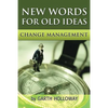 Change Management: New Words for Old Ideas - Paperback