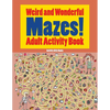 Weird and Wonderful Mazes! Adult Activity Book - Paperback