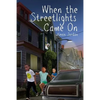 When the Streetlights Came On - Paperback