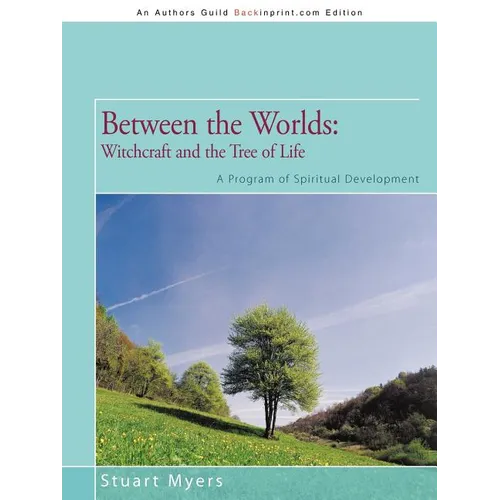 Between the Worlds: Witchcraft and the Tree of Life: A Program of Spiritual Development - Paperback