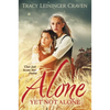 Alone Yet Not Alone: Their Faith Became Their Freedom - Paperback
