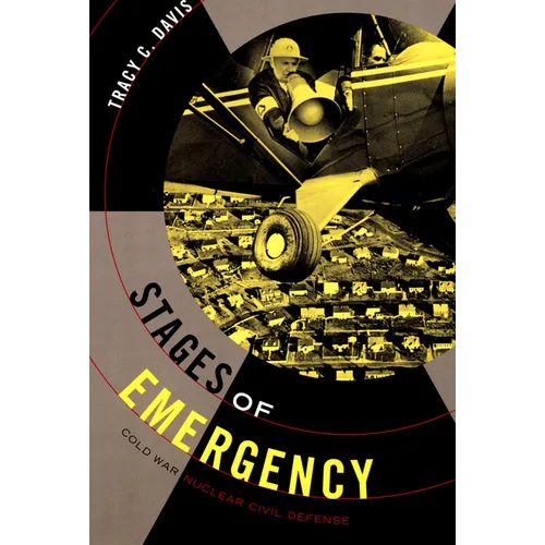 Stages of Emergency: Cold War Nuclear Civil Defense - Paperback