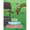 The Thirsty Dragon - Hardcover