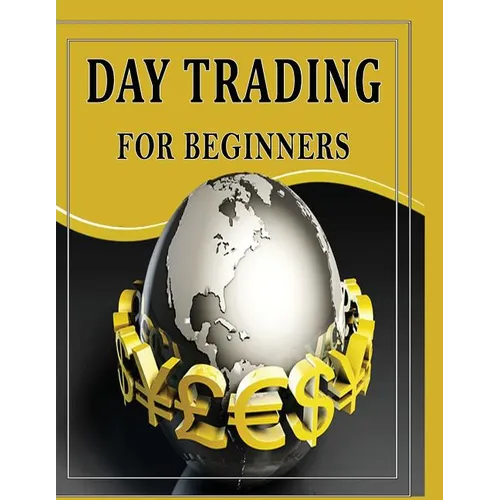 Day Trading For Beginners: Day Trading Secrets For Beginner's - Paperback