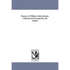 Poems, by William Cullen Bryant. Collected and Arranged by the Author. - Paperback