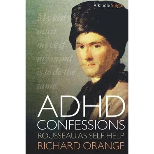 ADHD Confessions: Rousseau as Self-Help - Paperback