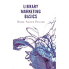 Library Marketing Basics - Paperback