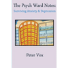 The Psych Ward Notes: Surviving Anxiety & Depression - Paperback