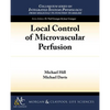 Local Control of Microvascular Perfusion - Paperback
