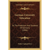 German University Education: Or The Professors And Students Of Germany (1846) - Paperback