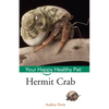 Hermit Crab: Your Happy Healthy Pet - Paperback