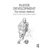 Player Development: The Holistic Method - Paperback