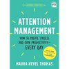 Attention Management: How to Create Success and Gain Productivity -- Every Day - Hardcover