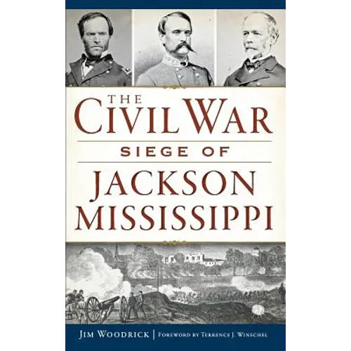 The Civil War Siege of Jackson, Mississippi - Hardcover