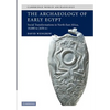 The Archaeology of Early Egypt: Social Transformations in North-East Africa, C. 10,000 to 2,650 BC - Paperback