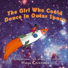 The Girl Who Could Dance in Outer Space: An Inspirational Tale About Mae Jemison - Paperback
