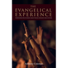 The Evangelical Experience: Understanding One of America's Largest Religious Movements from the Inside - Paperback