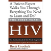The First Year: HIV: An Essential Guide for the Newly Diagnosed - Paperback