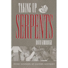 Taking Up Serpents - Paperback