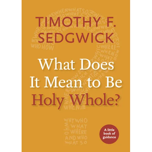 What Does It Mean to Be Holy Whole? - Paperback