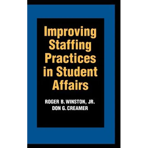 Improving Staffing Practices in Student Affairs - Hardcover