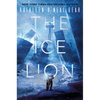 The Ice Lion - Hardcover