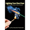 Lighting Your Own Fuse: A Glossary of Mission, Vision & Passion - Paperback