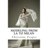 Modeling: From LA to Milan: Modeling: From LA to Milan - Paperback