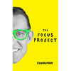 The Focus Project: The Not So Simple Art of Doing Less - Hardcover