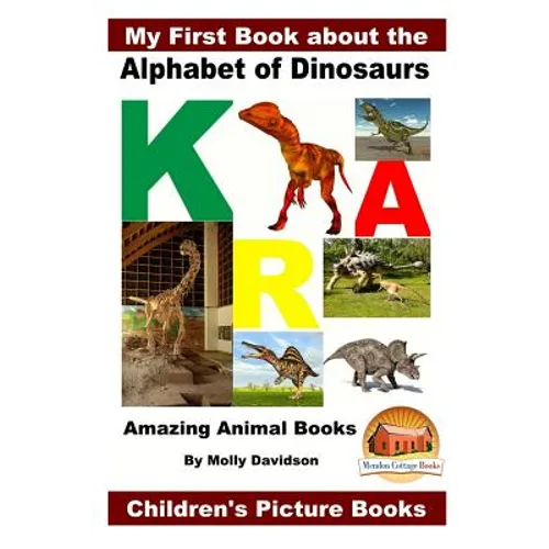 My First Book about the Alphabet of Dinosaurs - Amazing Animal Books - Children's Picture Books - Paperback