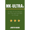 MK-Ultra: A Tale of One Family, the CIA and the War on Drugs - Paperback
