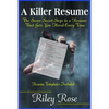 A Killer Resume: The Seven Secret Steps to a Resume That Gets You Hired Every Time - Paperback