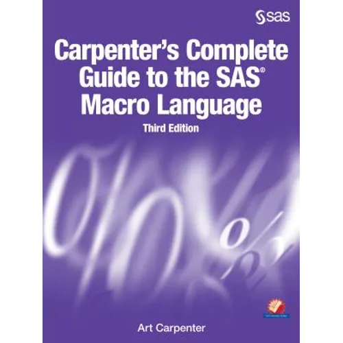 Carpenter's Complete Guide to the SAS Macro Language, Third Edition - Paperback