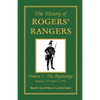 The History of Rogers' Rangers: Vol. I: The Beginnings, January 1755-April 6, 1758 - Paperback
