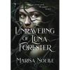 The Unraveling of Luna Forester - Hardcover