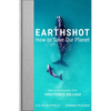 Earthshot: How to Save Our Planet - Hardcover