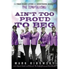 Ain't Too Proud to Beg: The Troubled Lives and Enduring Soul of the Temptations - Paperback