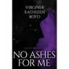 No Ashes for Me - Paperback