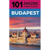 101 Amazing Things to Do in Budapest: Budapest Travel Guide - Paperback
