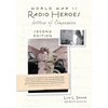 World War II Radio Heroes: Letters of Compassion - Paperback