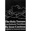 The Holy Terrors: (Les Enfants Terribles) - Hardcover