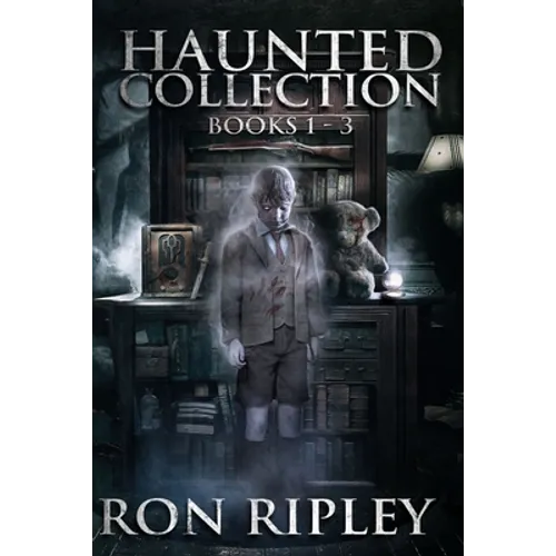 Haunted Collection Series: Books 1 to 3: Supernatural Horror with Scary Ghosts & Haunted Houses - Paperback