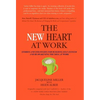The New Heart at Work: Stories and Strategies for Building Self-Esteem and Reawakening the Soul at Work - Hardcover